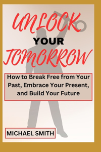 Unlock Your Tomorrow