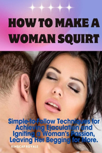 How to Make a Woman Squirt