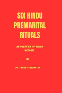 Six Hindu Premarital Rituals