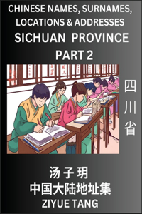 Sichuan Province (Part 2)- Mandarin Chinese Names, Surnames, Locations & Addresses, Learn Simple Chinese Characters, Words, Sentences with Simplified Characters, English and Pinyin