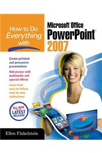 How to Do Everything with Microsoft Office PowerPoint 2007