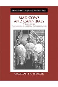 Mad Cows and Cannibals, a Guide to the Transmissible Spongiform Encephalopathies (Booklet)