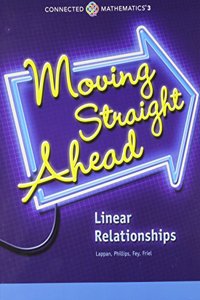 Connected Mathematics 3 Student Edition Grade 7 Moving Straight Ahead: Linear Relationships Copyright 2014