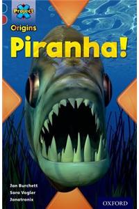 Project X Origins: Dark Blue Book Band, Oxford Level 15: Endangered: Piranha!