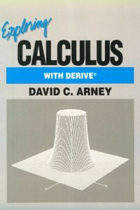 Exploring Calculus with Derive (Math Exploration Series)