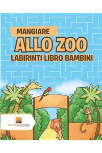 Mangiare Allo Zoo