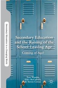 Secondary Education and the Raising of the School-Leaving Age