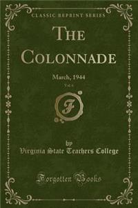 The Colonnade, Vol. 6: March, 1944 (Classic Reprint)