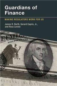 Guardians of Finance: Making Regulators Work for Us