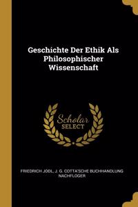 Geschichte Der Ethik Als Philosophischer Wissenschaft