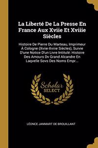 La Liberté De La Presse En France Aux Xviie Et Xviiie Siècles