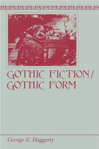 Gothic Fiction/Gothic Form