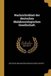 Nachrichtsblatt der deutschen Malakozoologischen Gesellschaft.
