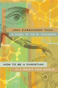 How to Be a Christian in a Brave New World