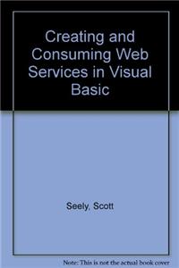 Creating and Consuming Web Services in Visual Basic (Paperback)