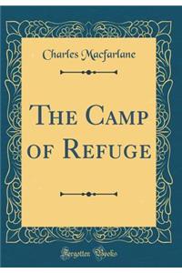 The Camp of Refuge (Classic Reprint)