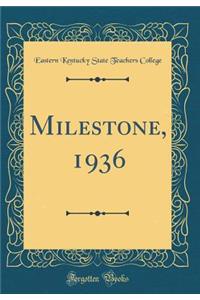 Milestone, 1936 (Classic Reprint)