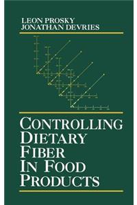 Controlling Dietary Fiber in Food Products