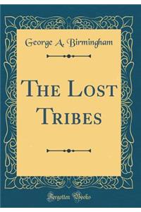 The Lost Tribes (Classic Reprint)