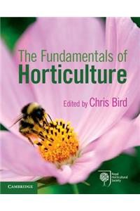 The Fundamentals of Horticulture: Theory and Practice
