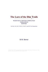 The Lure of the Dim Trails (Webster's Chinese Simplified Thesaurus Edition)