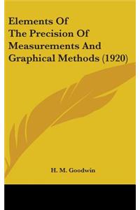 Elements Of The Precision Of Measurements And Graphical Methods (1920)