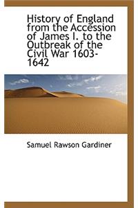History of England from the Accession of James I. to the Outbreak of the Civil War 1603-1642