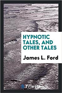 Hypnotic tales, and other tales