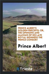Prince Albert's Golden Precepts