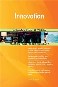 Innovation A Complete Guide - 2019 Edition