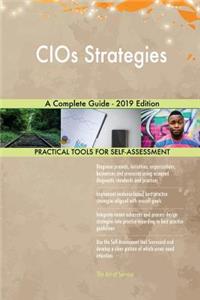 CIOs Strategies A Complete Guide - 2019 Edition
