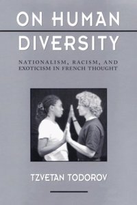 On Human Diversity â€“ Nationalism, Racism & Exoticism in French Thought (Paper): Nationalism, Racism and Exoticism in French Thought