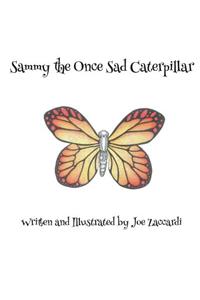 Sammy the Once Sad Caterpillar