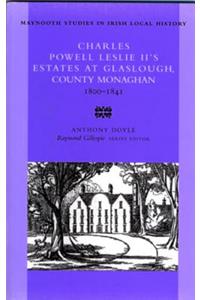 Charles Powell Leslie II's Estates at Glaslough, County Monaghan 1800-1841
