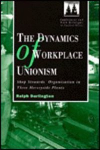 The Dynamics of Workplace Unionism