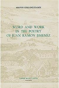 Word and Work in the Poetry of Juan Ramon Jimenez