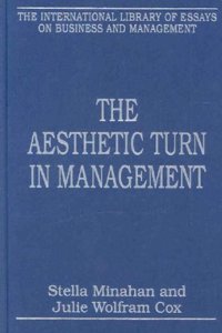 The Aesthetic Turn in Management (International Library of Essays on Business and Management)