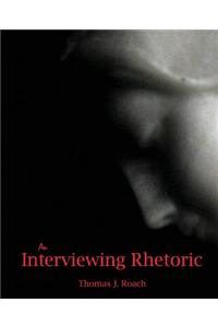 AN INTERVIEWING RHETORIC