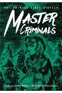 Not-So-Nice Bible Stories: Master Criminals