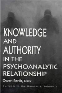 Knowledge and Authority in the Psychoanalytic Relationship