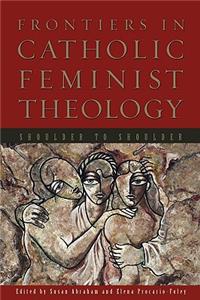 Frontiers in Catholic Feminist Theology