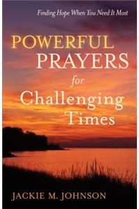 Powerful Prayers for Challenging Times