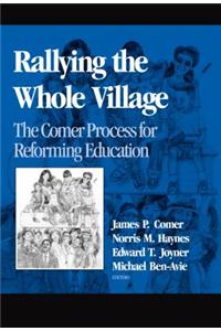 Rallying the Whole Village: The Comer Process for Reforming Education