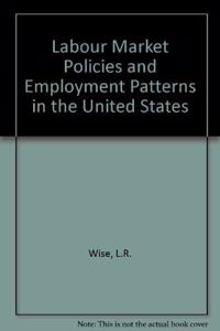 Labor Market Policies and Employment Patterns in the United States