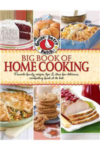 Gooseberry Patch Big Book of Home Cooking: Favorite Family Recipes, Tips & Ideas for Delicious Comforting Food at Its Best