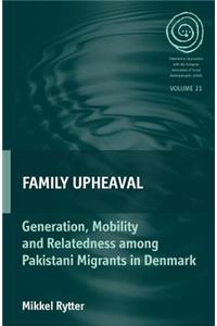 Family Upheaval: Generation, Mobility and Relatedness Among Pakistani Migrants in Denmark