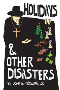 Holidays and Other Disasters