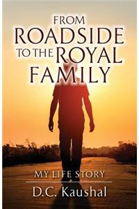 From Roadside to the Royal Family