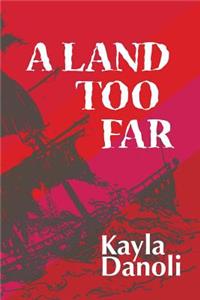 Land Too Far