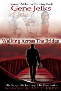 Walking Across the Bridge